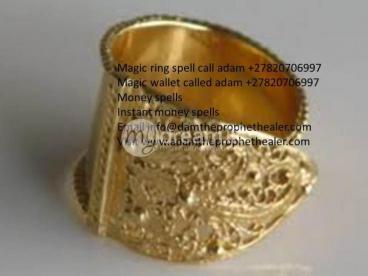 GET MAGIC RING TO SOLVE ALL YOUR DEBTS TODAY CALL ADAM +27820706997