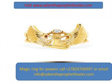 get magic ring for power and solving all your problems call adam +27820706997